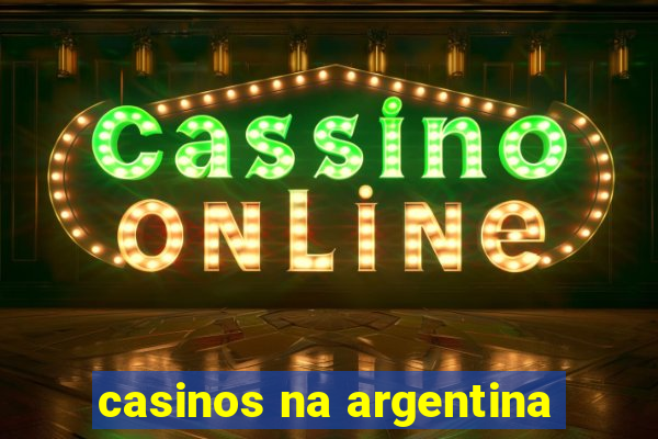 casinos na argentina